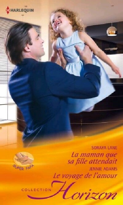 Livrenpoche : La maman que sa fille attendait / Le voyage de l'amour - Jennie Adams, Soraya Lane - Livre