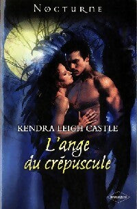 Livrenpoche : L'ange du crépuscule - Kendra Leigh Castle - Livre