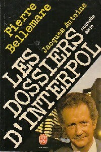 Livrenpoche : Les dossiers d'Interpol Tome I : Nouvelle série - Pierre Bellemare, Jacques Antoine - Livre