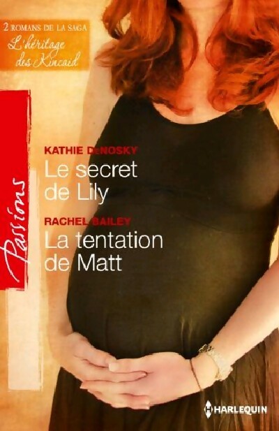 Livrenpoche : Le secret de Lily / La tentation de Matt - Day Leclaire, Kathie DeNosky, Rachel Bailey - Livre