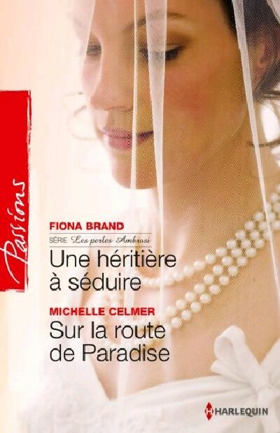 Livrenpoche : Une héritière à séduire / Sur la route du paradis - Fiona Brand, Michelle Celmer - Livre