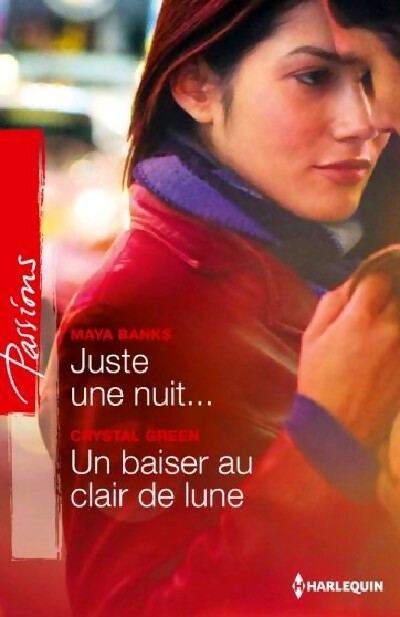 Livrenpoche : Juste une nuit... / Un baiser au clair de lune - Crystal Green, Maya Banks - Livre