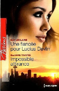 Livrenpoche : Une fiancée pour Lucius Devlin / Impossible attirance - Raeanne R. Thayne, Day Leclaire - Livre