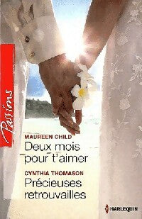Livrenpoche : Deux mois pour t'aimer / Précieuses retrouvailles - Maureen Child, Cynthia Thomason - Livre