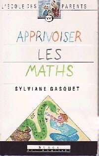Livrenpoche : Apprivoiser les maths - Sylviane Gasquet - Livre