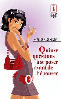 Livrenpoche : Quinze questions à se poser avant de l'épouser - Melissa Senate - Livre