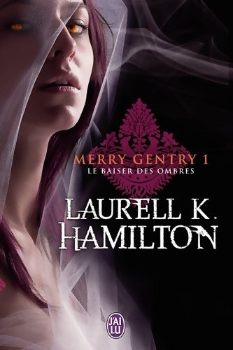 Livrenpoche : Merry Gentry Tome I : Le baiser des ombres - Laurell K. Hamilton - Livre