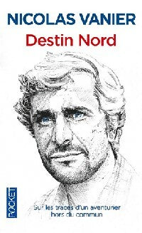 Livrenpoche : Destin nord - Nicolas Vanier - Livre