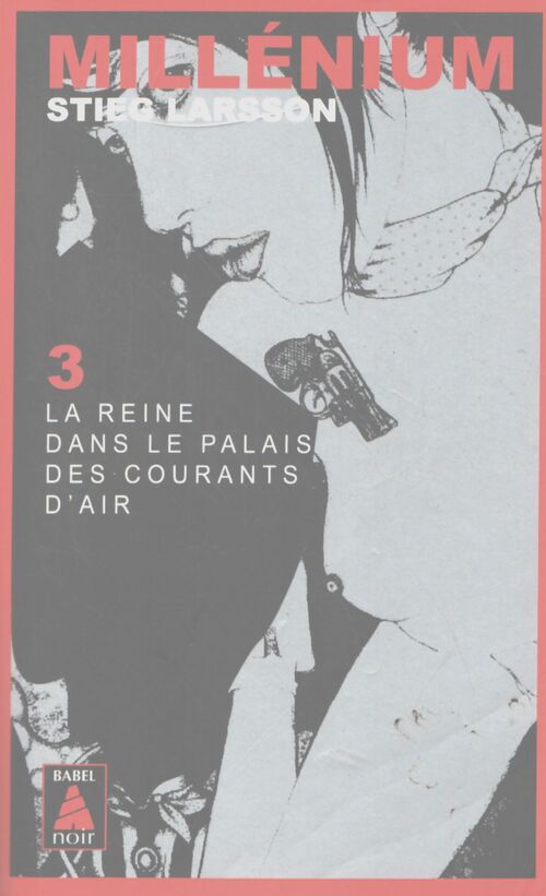 Millenium Tome III : La reine dans le palais des courants d'air - Stieg Larsson - Livre