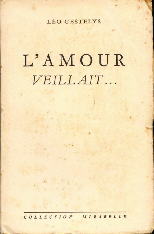 Livrenpoche : L'amour veillait - Leo Gestelys - Livre