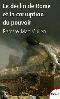 Livrenpoche : Le déclin de Rome et la corruption du pouvoir - Ramsay MacMullen - Livre