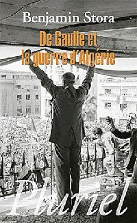 Livrenpoche : De gaulle et la guerre d'Algérie - Benjamin Stora - Livre