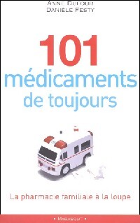 Livrenpoche : 101 Médicaments de toujours - Anne Dufour, Danièle Festy - Livre