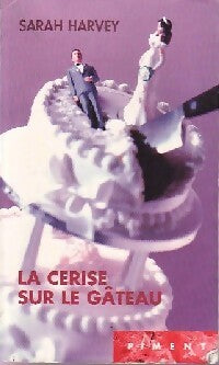 Livrenpoche : La cerise sur le gâteau - Sarah Harvey - Livre
