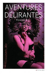 Livrenpoche : Aventures délirantes - Françoise Rey - Livre