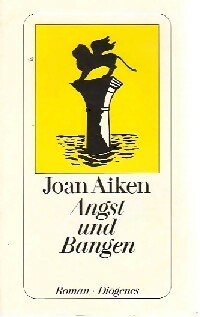 Angst und bangen - Joan Aiken -  Diogenes - Livre