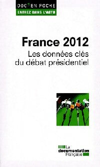 Livrenpoche : France 2012. Les données clés du débat présidentiel - Collectif - Livre
