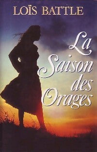 Livrenpoche : La saison des orages - Loïs Battle - Livre