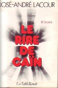Le rire de Caïn - José-André Lacour -  Table Ronde GF - Livre