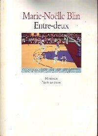 Livrenpoche : Entre deux - Marie-Noëlle Blin - Livre