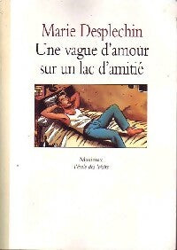 Livrenpoche : Une vague d'amour sur un lac d'amitié - Marie Desplechin - Livre
