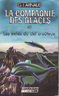 Livrenpoche : La compagnie des glaces Tome XL : Les exilés du ciel croûteux - G.-J. Arnaud - Livre