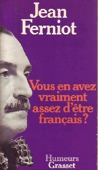 Livrenpoche : Vous en avez vraiment assez d'être français ? - Jean Ferniot - Livre