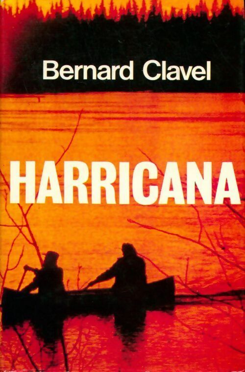 Livrenpoche : Le royaume du nord Tome I : Harricana - Bernard Clavel - Livre