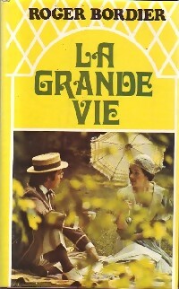 Livrenpoche : La grande vie - Roger Bordier - Livre