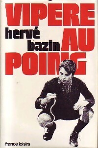 Livrenpoche : Vipère au poing - Hervé Bazin - Livre