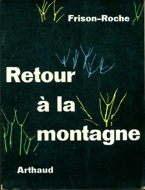 Livrenpoche : Retour à la montagne - Roger Frison-Roche - Livre