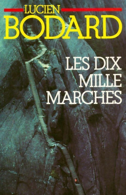 Les dix mille marches - Lucien Bodard -  France Loisirs GF - Livre