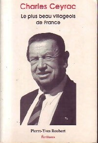 Livrenpoche : Charles Ceyrac. Le plus beau villageois de France - Pierre-Yves Roubert - Livre