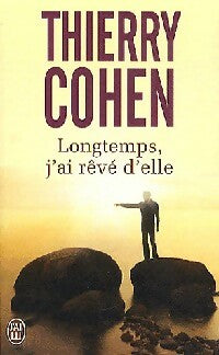 Livrenpoche : Longtemps, j'ai rêvé d'elle - Thierry Cohen - Livre