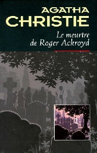 Livrenpoche : Le meurtre de Roger Ackroyd - Agatha Christie - Livre