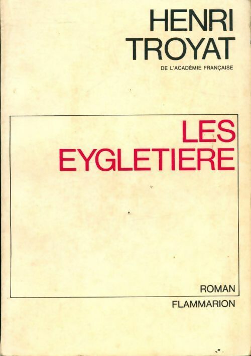 Livrenpoche : Les Eygletière Tome I - Henri Troyat - Livre