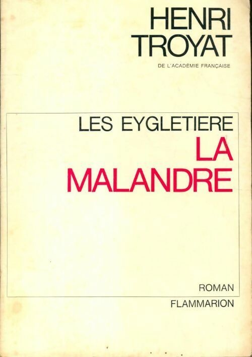 Livrenpoche : Les Eygletière Tome III : La malandre - Henri Troyat - Livre