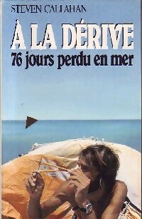 Livrenpoche : A la dérive. 76 Jours perdu en mer - Steven Callahan - Livre