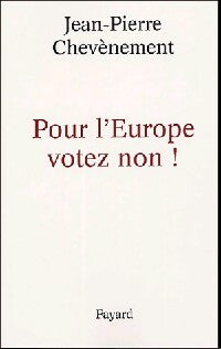 Livrenpoche : Pour l'Europe votez non ! - Jean-Pierre Chevènement - Livre