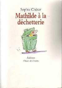 Livrenpoche : Mathilde à la déchetterie - Sophie Chérer - Livre
