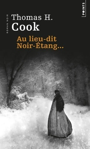 Livrenpoche : Au lieu-dit Noir-Etang... - Thomas H. Cook - Livre