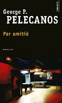 Livrenpoche : Par amitié - George P. Pelecanos - Livre