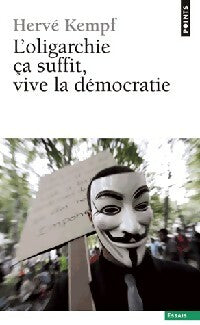 Livrenpoche : L'oligarchie ça suffit, vive la démocratie - Hervé Kempf - Livre
