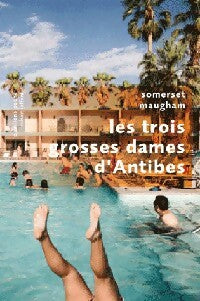 Livrenpoche : Les trois grosses dames d'Antibes - Somerset Maugham - Livre