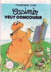 Casimir veut concourir - Christophe Izard - Livre