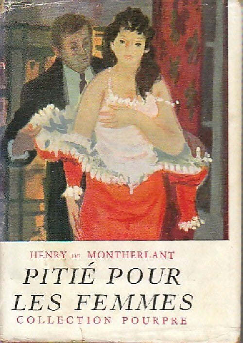 Livrenpoche : Pitié pour les femmes - Henry De Montherlant - Livre