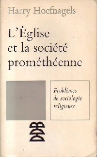 Livrenpoche : L'eglise et la société prométhéenne - Harry Hoefnagels - Livre