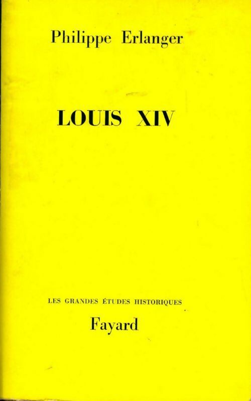 Louis XIV - Philippe Erlanger - Livre