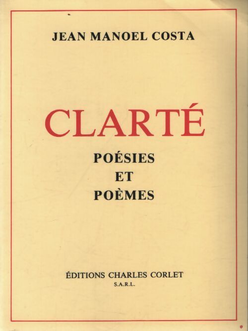 Clarté. Poésies et poèmes - Jean Manoel Costa - Livre