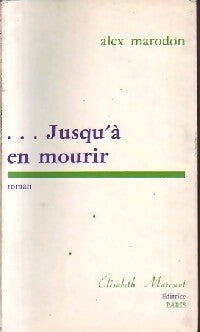 Livrenpoche : ...Jusqu'à en mourir - Alex Marodon - Livre